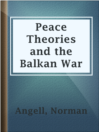 Cover image for Peace Theories and the Balkan War
